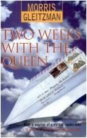 Cover of: Two Weeks with the Queen by Moriss Gleitzman