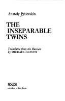 Cover of: inseparable twins | AnatoliiМ† IgnatК№evich Pristavkin