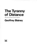 Cover of: The Tyranny of Distance by Blainey, Geoffrey.