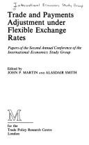 Cover of: Trade and Payments Adjustment Under Flexible Exchange Rates (International Economics Study Group) by John P. Martin, Alisdair Smith