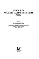 Cover of: Topics in Nucleic Acid Structure (Topics in Molecular & Structural Biology) by Stephen Neidle