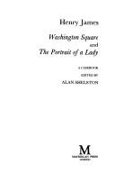 Cover of: Henry James: "Washington Square" and "The Portrait of a Lady": A Casebook (Casebooks Series)