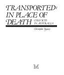 Cover of: Transported, in place of death: convicts in Australia