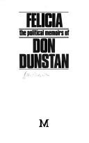 Felicia, the political memoirs of Don Dunstan by Donald Dunstan