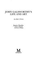 John Galsworthy's Life and Art by James Gindin