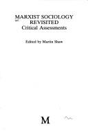 Cover of: Marxist sociology revisited: critical assessments