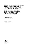 Cover of: The Independent Nuclear State by John Simpson