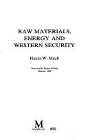Cover of: RAW MATERIALS, ENERGY AND WESTERN SECURITY.