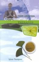 Cover of: Test Driving Complementary Therapies by Sylvia Thompson, Muiris Houston
