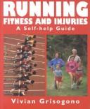 Cover of: Running: Fitness and Injuries : A Self-Help Guide