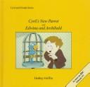 Cover of: Cyril's New Parrott and Edwina and Archibald (Cyril & Friends) by Hedley Griffin