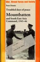 Cover of: Troubled Days of Peace: Mountbatten and South Eas Asia Command, 1945-46 (War, Armed Forces and Society)