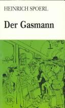 Cover of: Gasmann, Der by Heinrich Spoerl