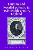 Laudian and Royalist Polemic in Seventeenth-Century England by Anthony Milton
