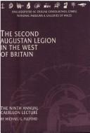 Cover of: second Augustan Legion in the West of Britain: the ninth annual Caerleon lecture in honorem aquilae legionis II Augustae