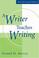 Cover of: A writer teaches writing