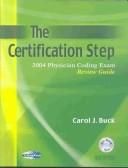 Cover of: The Certification Step and 2004 ICD-9-CM, Volumes 1, 2 & 3 and HCPCS, Level II Package