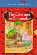 Cover of: The Elves and the Shoemaker by Unauthored