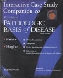 Interactive Case Study Companion to Robbins Pathologic Basis of Disease, Sixth Edition (CD-ROM for Windows & Macintosh, Individual) by Herbert K. Hagler