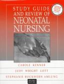 Cover of: Study Guide and Review of Neonatal Nursing | Carole Kenner