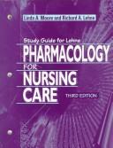 Cover of: Lehne Pharmacology for Nursing Care by Linda A. Moore, Richard A. Lehne