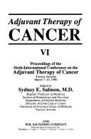 Cover of: Adjuvant Therapy of Cancer VI (International Conference on the Adjuvant Therapy of Cancer//Adjuvant Therapy of Cancer) by Sydney E. Salmon