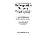 Cover of: A Colour Atlas and Textbook of Orthognathic Surgery: The Surgery of Facial Skeletal Deformity (Wolfe Medical Atlases)