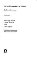 Active management of labour by Kieran O'Driscoll, O'Driscoll, Decan Meagher, K. O'Driscoll, D. Meagher, Michael Robson