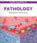 Cover of: Case Studies in Pathology by Alan Stevens, James Lowe