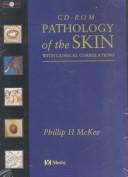 Cover of: Cd-Rom of Pathology of the Skin With Clinical Correlations, Hybrid, Single User by Phillip H. McKee