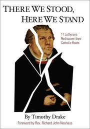 Cover of: There We Stood, Here We Stand : Eleven Lutherans Rediscover Their Catholic Roots