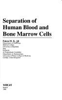 Separation of Human Blood and Bone Marrow Cells by F. M. K. Ali