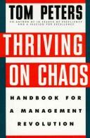 Thriving on chaos by Thomas J. Peters