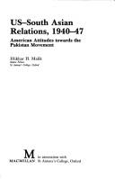 Cover of: US-South Asian relations, 1940-47: American attitudes toward the Pakistan movement