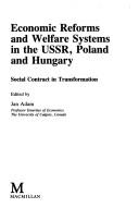 Economic Reforms and Welfare Systems in the U.S.S.R., Poland and Hungary by Jan Adam