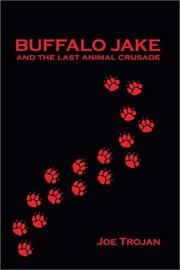 Cover of: Buffalo Jake and the Last Animal Crusade by Joe Trojan