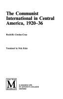 The communist international in Central America, 1920-36 by Rodolfo Cerdas Cruz