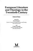 Cover of: European Literature and Theology in the Twentieth Century: Ends of Time (Studies in Literature & Religion)