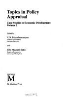 Cover of: Topics in Policy Appraisal (Case-studies in Economic Development) by 