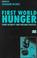 Cover of: First World Hunger Food Security and Welfa
