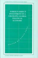 Cover of: Foreign Direct Investment in a Changing Global Political Economy