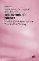 Cover of: The future of Europe by edited by Valerie Symes, Carl Levy, and Jane Littlewood.