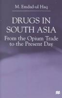 Drugs in South Asia by M. Emdad Ul Haq