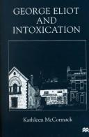 George Eliot and intoxication by Kathleen McCormack