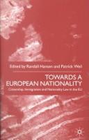 Cover of: Towards a European Nationality by Randall; WEIL, Patrick (eds.) HANSEN