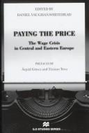 Cover of: Paying the Price: The Wage Crisis in Central and Eastern Europe (Ilo Series.)