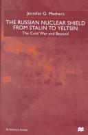 Cover of: The Russian Nuclear Shield from Stalin to Yeltsin (St. Antony's Series)