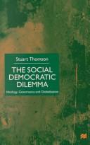 Cover of: Social Democratic Dilemma, The: Ideology, Governance and Globalization