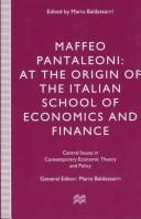 Cover of: Maffeo Pantaleoni: at the origin of the Italian school of economics and finance