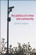 Politics of Crime and Community by Gordon Hughes